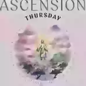 Ascension Thursday 14/5
